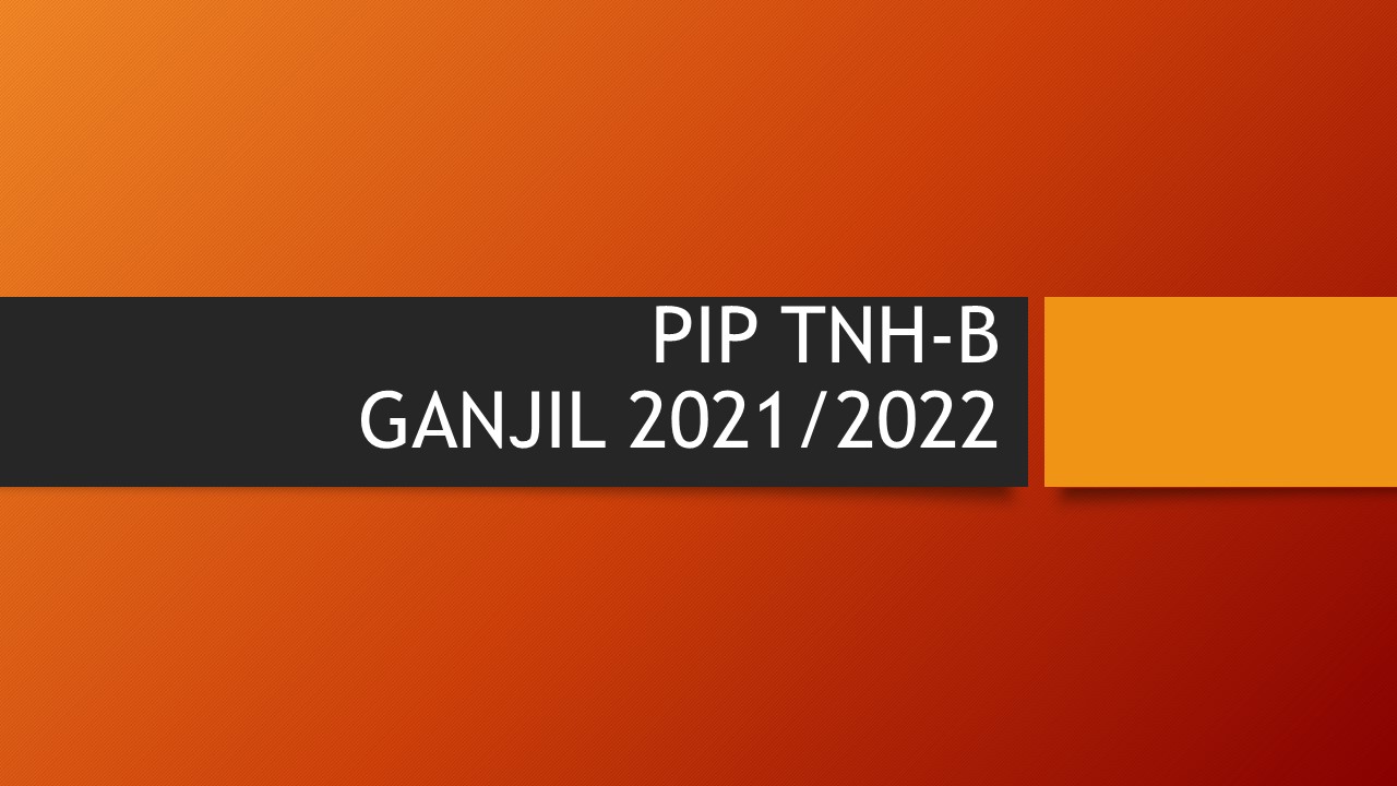 FP_TNH_PIP_KELAS B_GANJIL 2021/2022