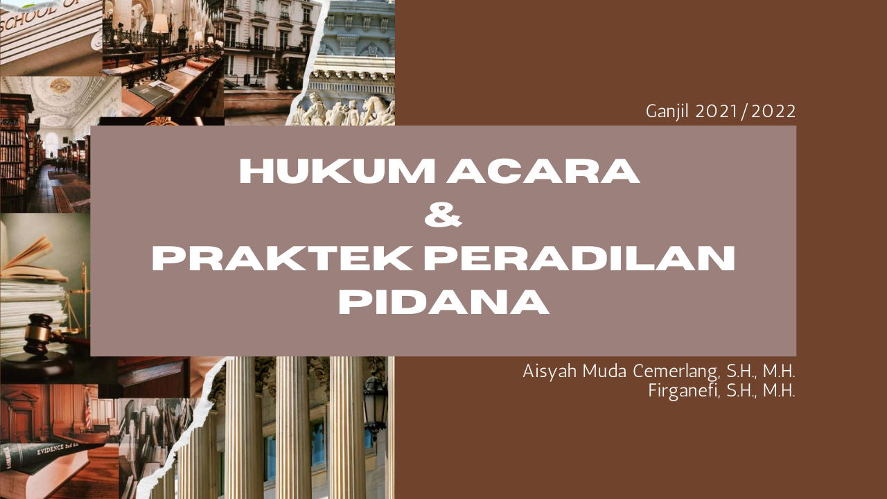 Hukum Acara &amp; Praktek Peradilan Pidana - Ganjil 2021/2022 (Kelas J)