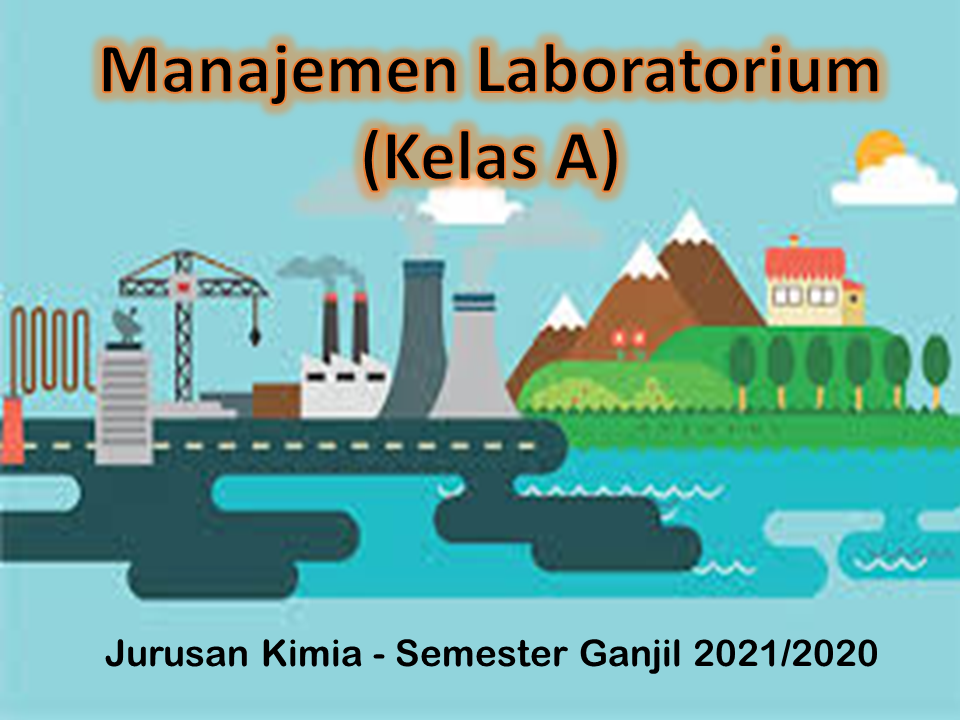 S1-Kimia_Manajemen Laboratorium_Kelas A_Semester Ganjil 2021/2022