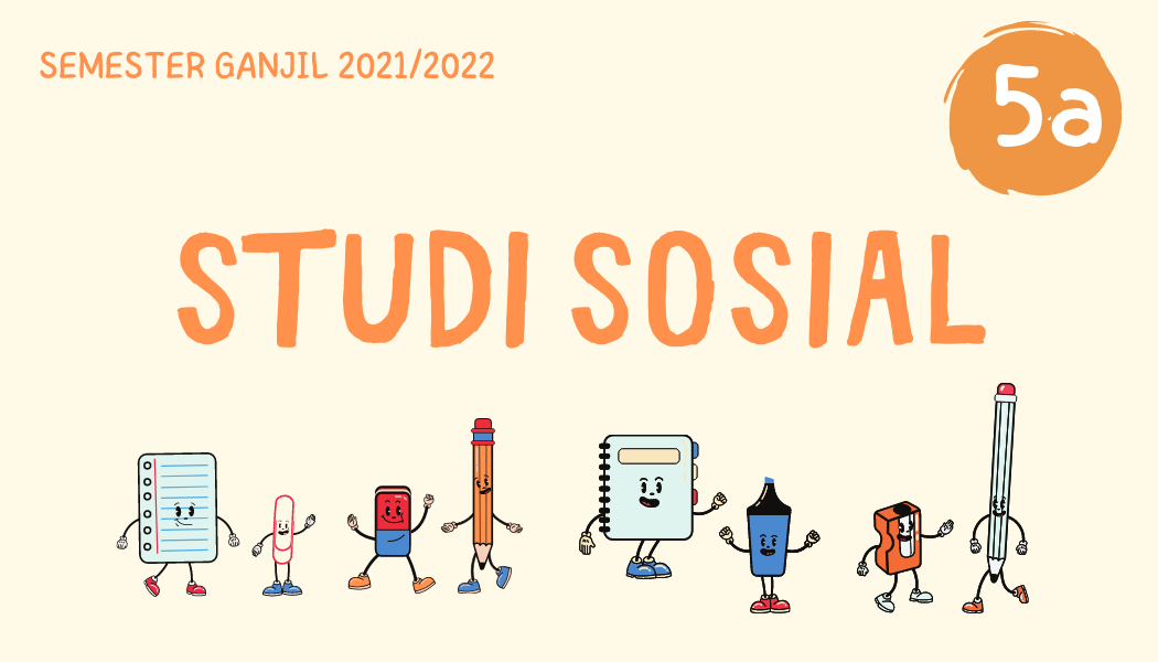 STUDI SOSIAL 5A (Ganjil 2021/2022)