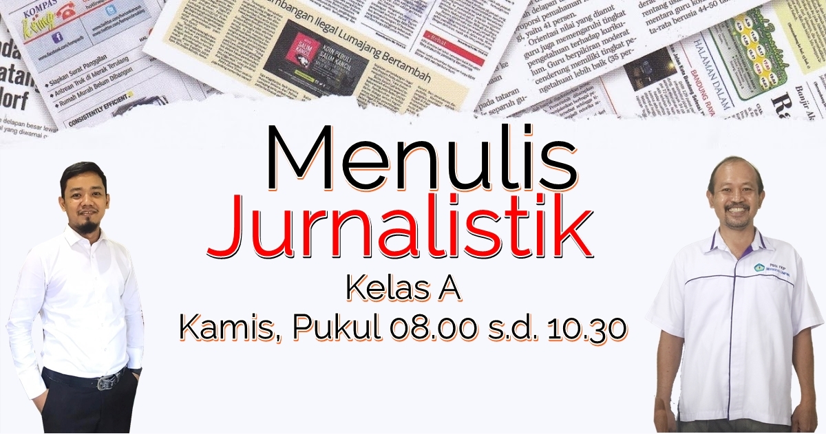 FKIP_PBSI_MENULIS JURNALISTIK_KELAS A_2021/2022