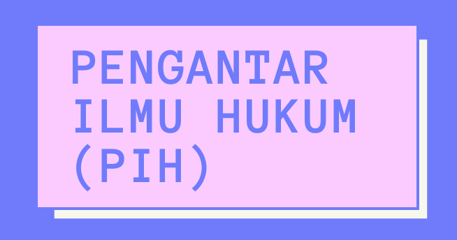 FH S1 PENGANTAR ILMU HUKUM_GANJIL 2021/2022_MARLIA