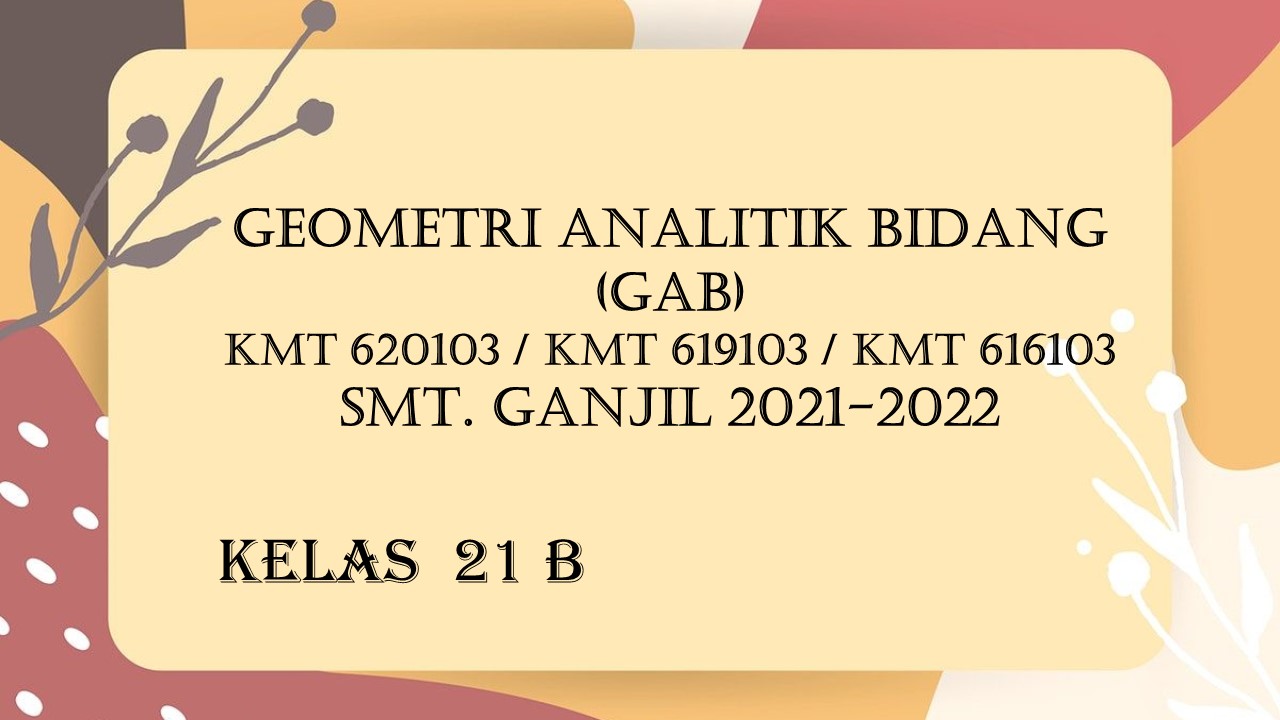 Geometri Analitik Bidang GANJIL 2021/2022 (21B)