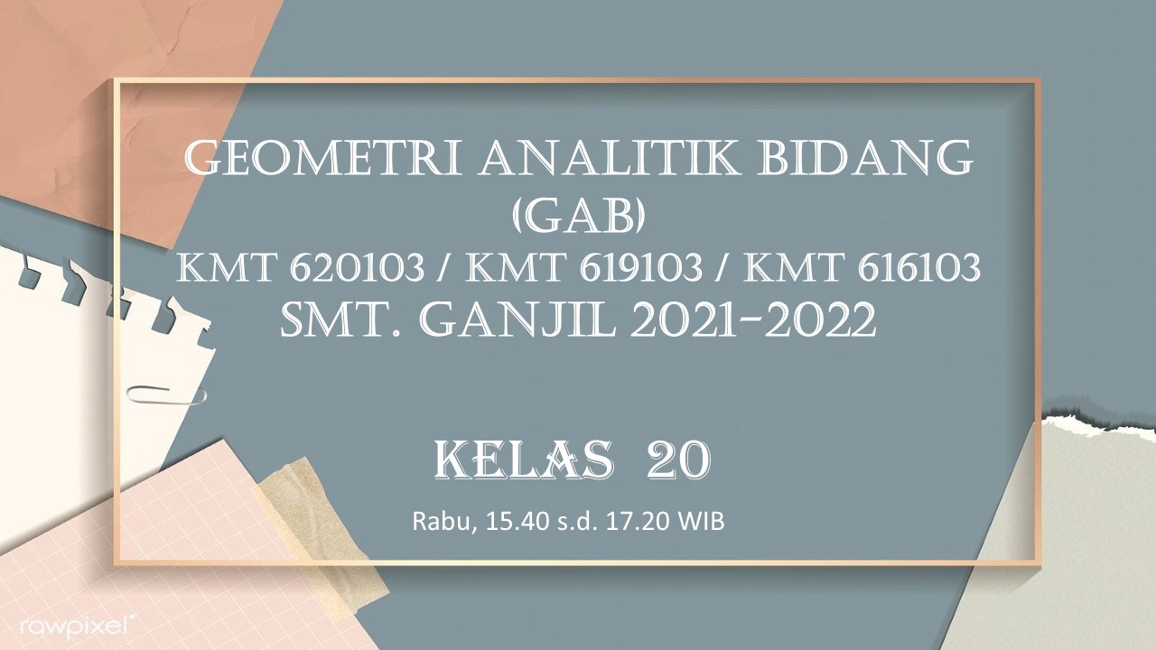 Geometri Analitik Bidang GANJIL 2021/2022 (KLS 20)