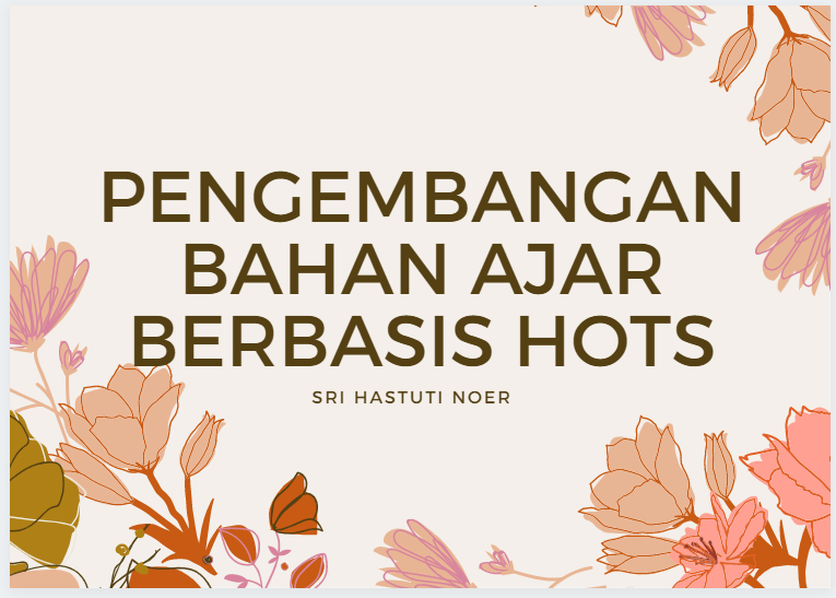 PENGEMBANGAN BAHAN AJAR BERBASIS HOTS