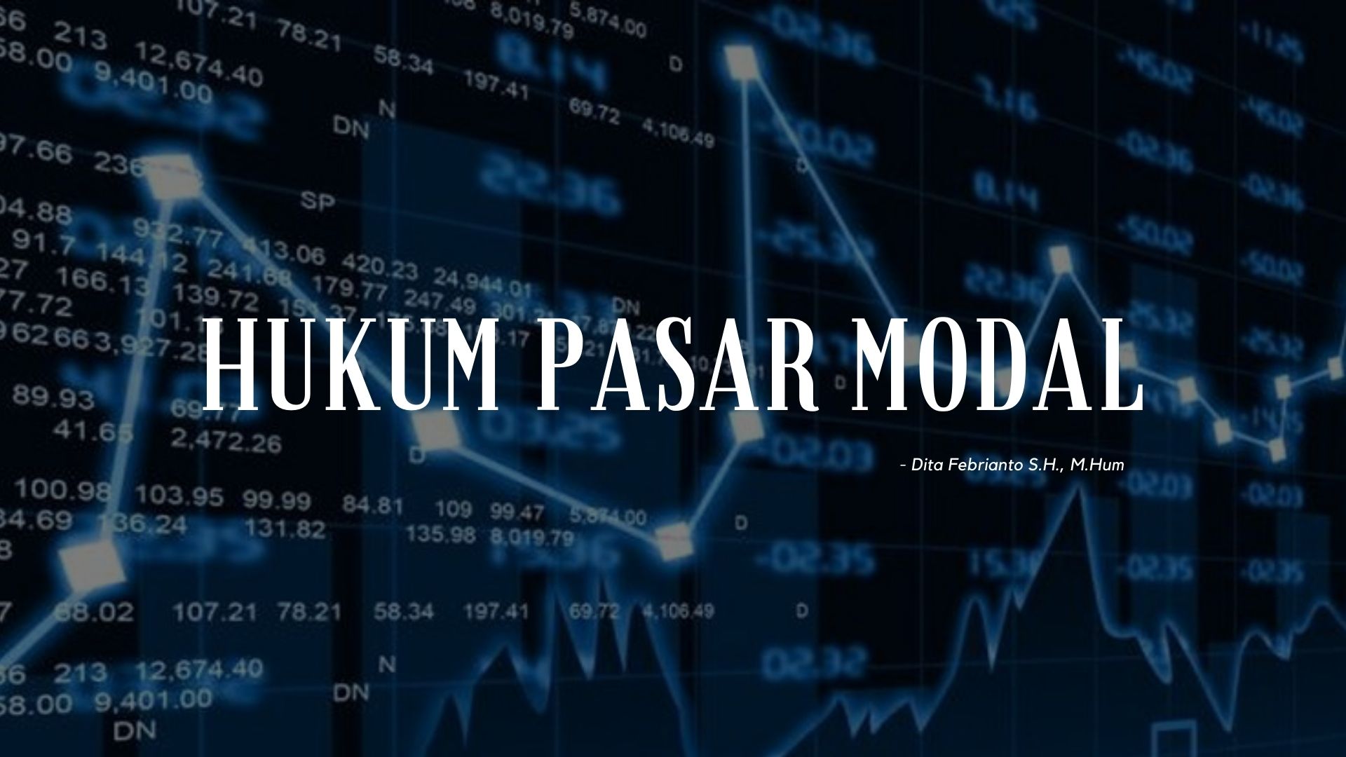 FH S1 Hukum Pasar Modal_Dita Febrianto, S.H., M.Hum. Semester Ganjil 2021/2022
