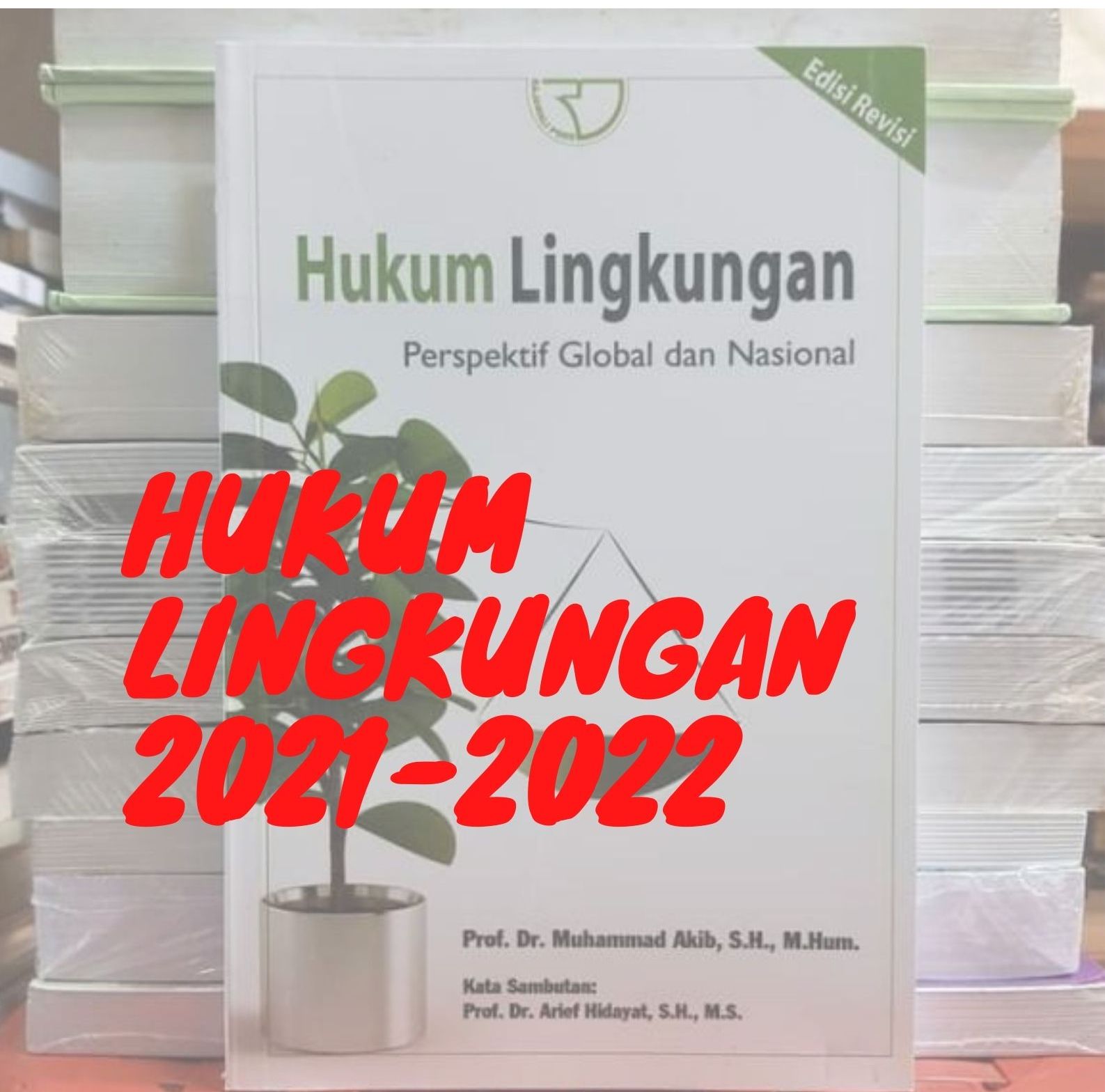 Hukum Lingkungan Kelas Prof Dr Muhammad Akib, S.H.,M.Hum &amp; Agung Budi Prastyo, S.H.,M.H.
