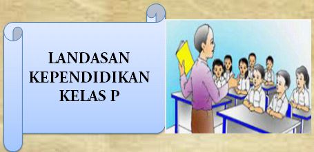 PSPS_Landasan Kependidikan_Kelas P_Ganjil_2021/2022