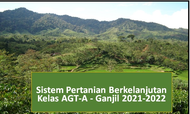 Sistem Pertanian Berkelanjutan AGT A GANJIL 2021-2022