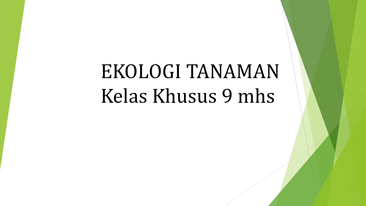 PSAGH_Ekologi Tanaman_Kelas Khusus A_GANJIL 2021/2022