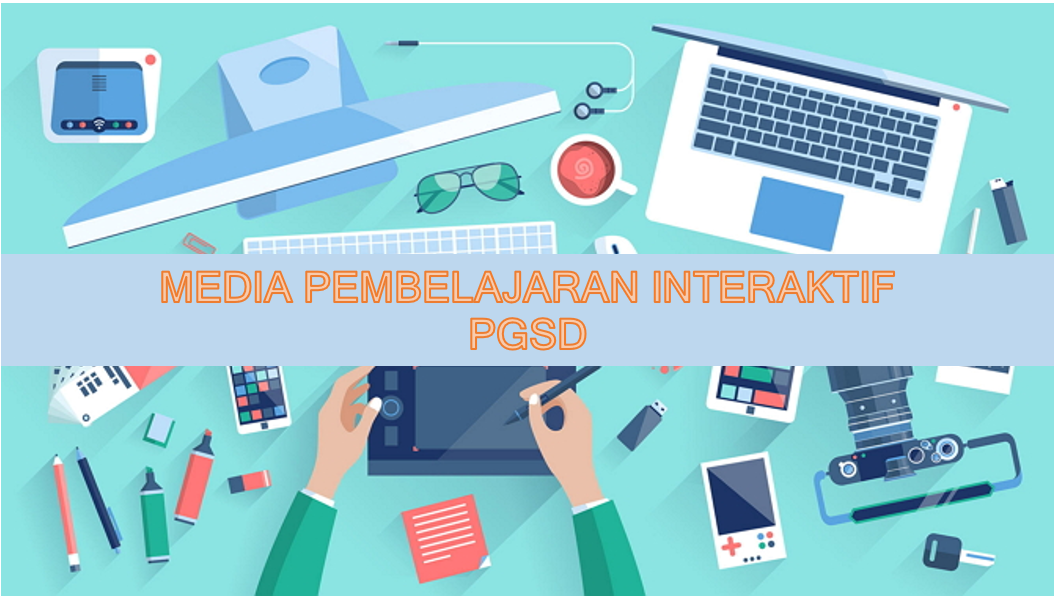 PGSD_Media Pembelajaran Interaktif_Ganjil 21/22