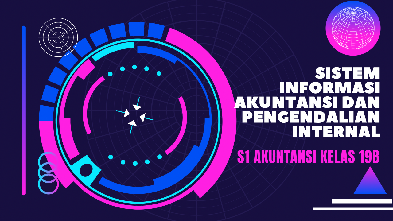 S1AKT SIA &amp; PI KELAS 19B GANJIL 2021/2022