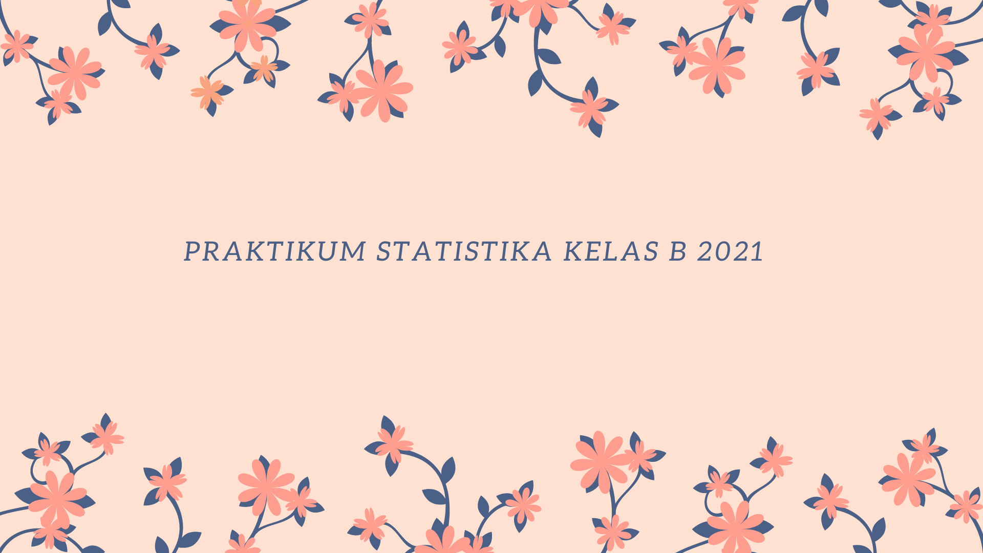 Praktikum Statistika Ganjil 2021/2022 (Pendidikan Matematika B)