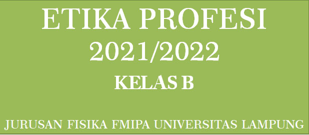 2021/2022_Ganjil_FMIPA_Fisika_Etika Profesi kelas B