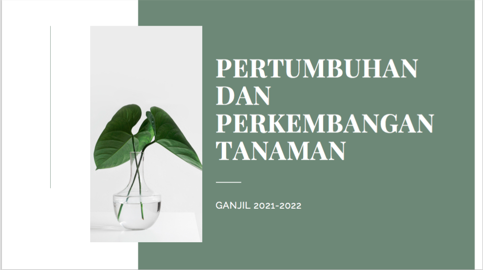 PERTUMBUHAN DAN PERKEMBANGAN TANAMAN 2021-2022 (GANJIL)
