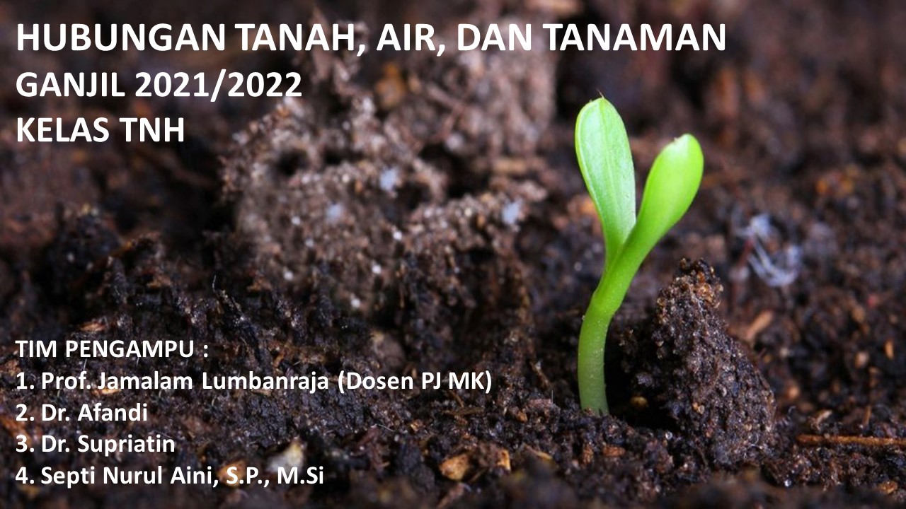 GANJIL 2021/2022_HUBUNGAN TANAH, AIR  DAN TANAMAN 