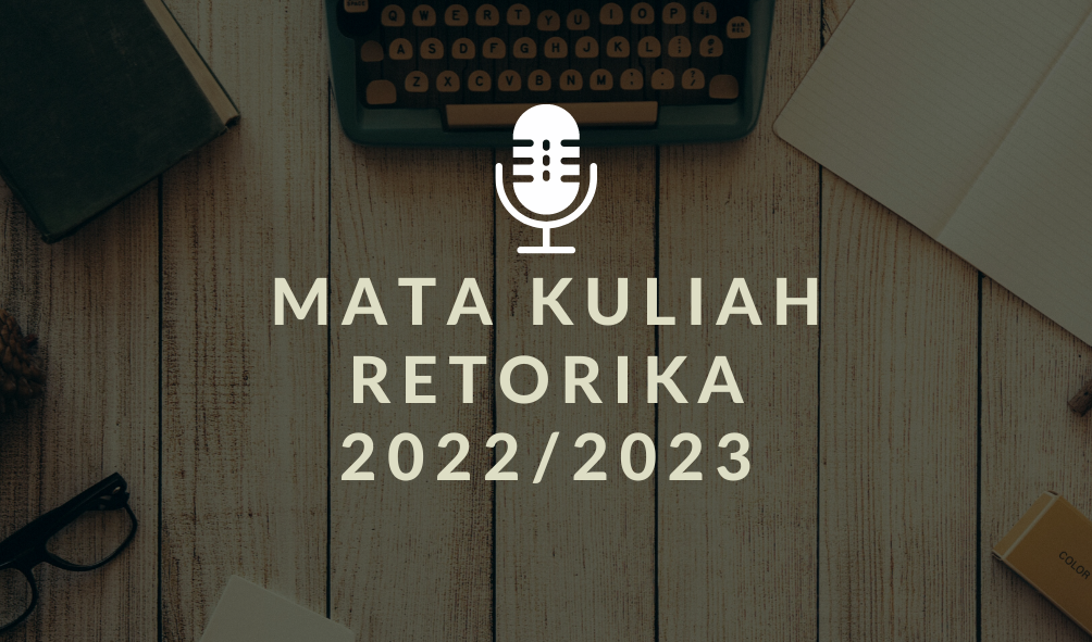 S1 ILMU KOMUNIKASI_RETORIKA_ 2022