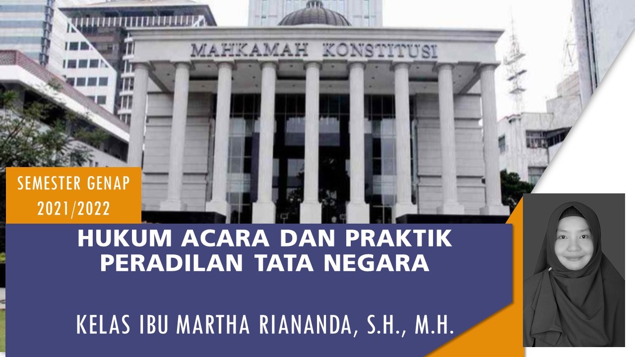 FH S1 ILMU HUKUM- HUKUM ACARA DAN PRAKTIK PERADILAN TATA NEGARA KELAS IBU MARTHA GENAP 2021/2022