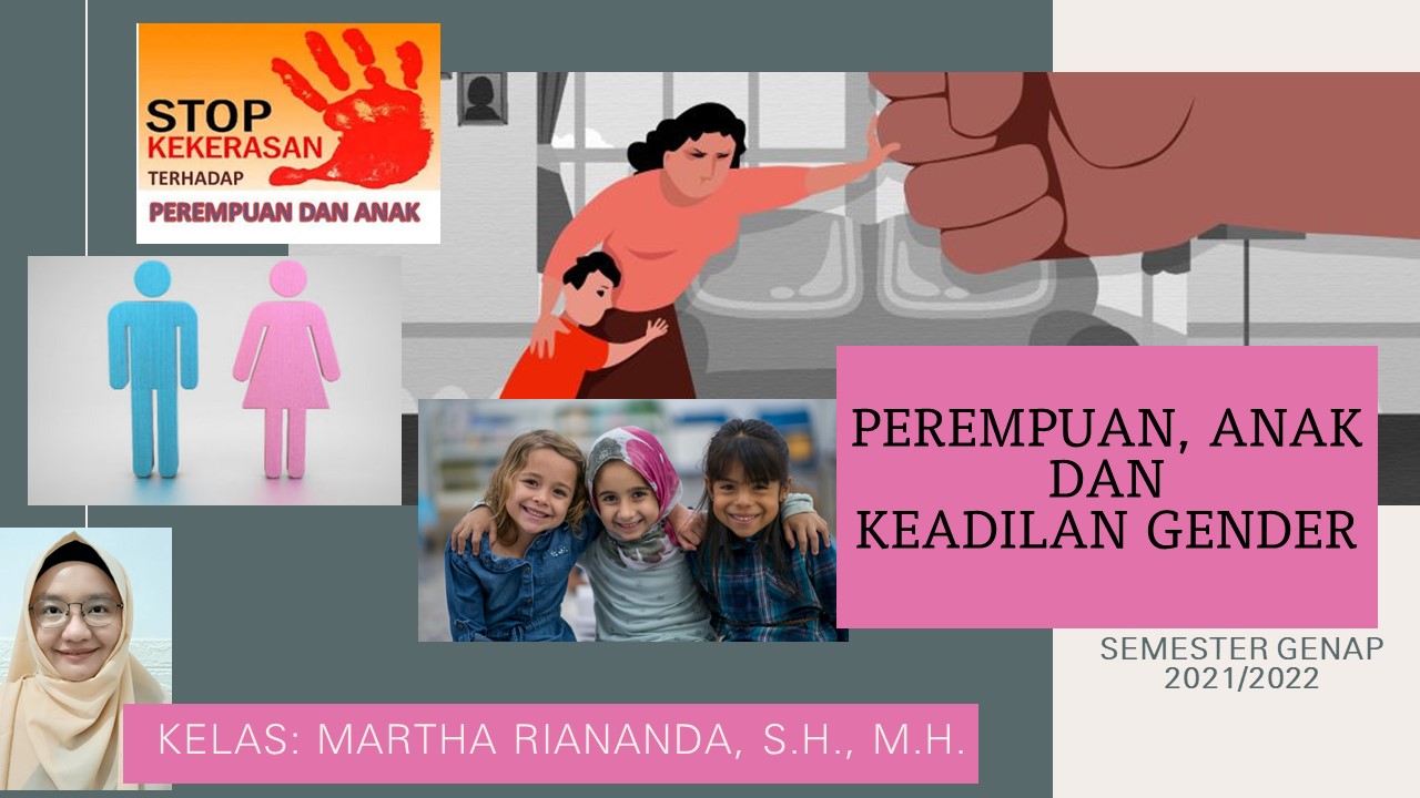 FH S1 ILMU HUKUM- PEREMPUAN, ANAK DAN KEADILAN GENDER KELAS IBU MARTHA GENAP 2021/2022