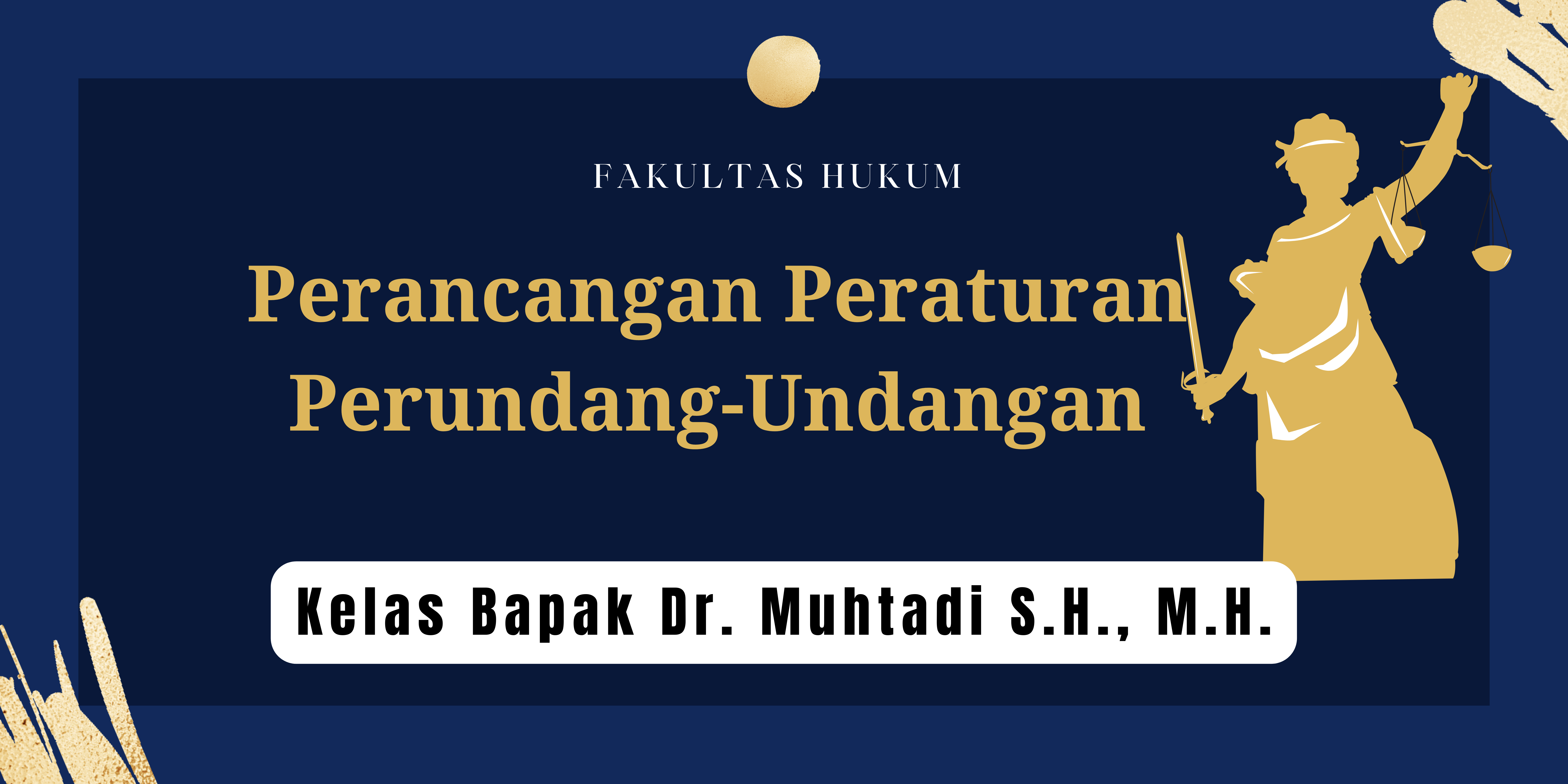 FH_S1_PERANCANGAN PUU_Dr. MUHTADI, S.H., M.H., CRA, CRP., GENAP 2021_2022