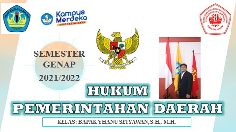 FH S1 ILMU HUKUM - HUKUM PEMERINTAHAN DAERAH KELAS BAPAK YHANNU SETYAWAN, S.H., M.H. GENAP 2021/2022