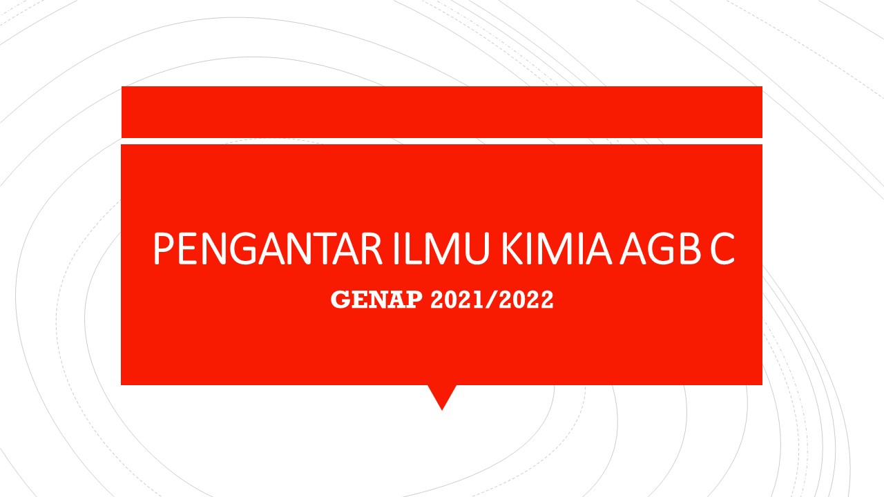 PENGANTAR ILMU KIMIA_AGB C_GENAP 2021/2022