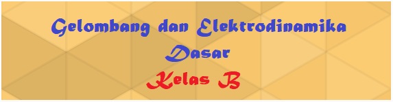 PSPF_Gelombang dan Elektrodinamika Dasar_Kelas B_Genap_2021/2022