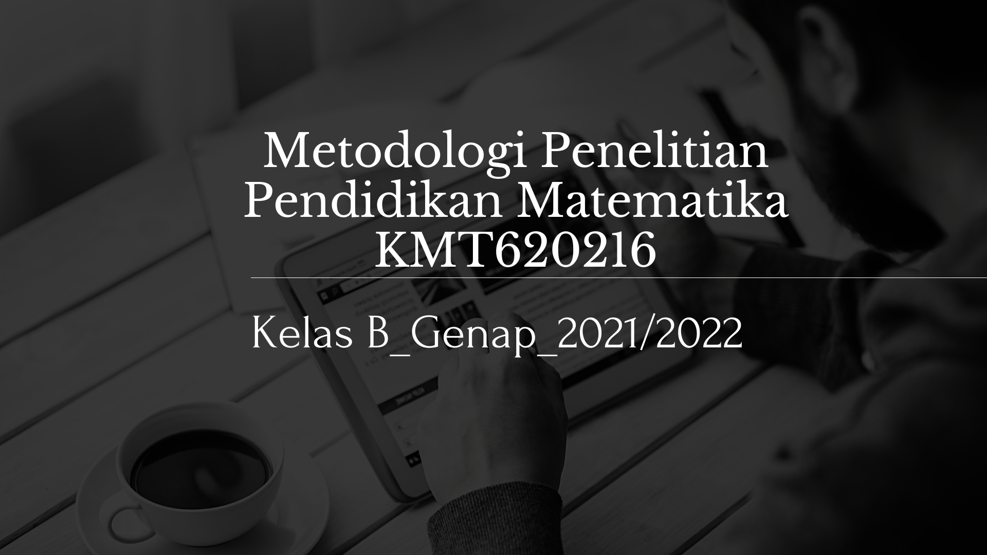 PSPM_Metodologi Penelitian Pendidikan Matematika_ Kelas B_Genap_2021/2022 