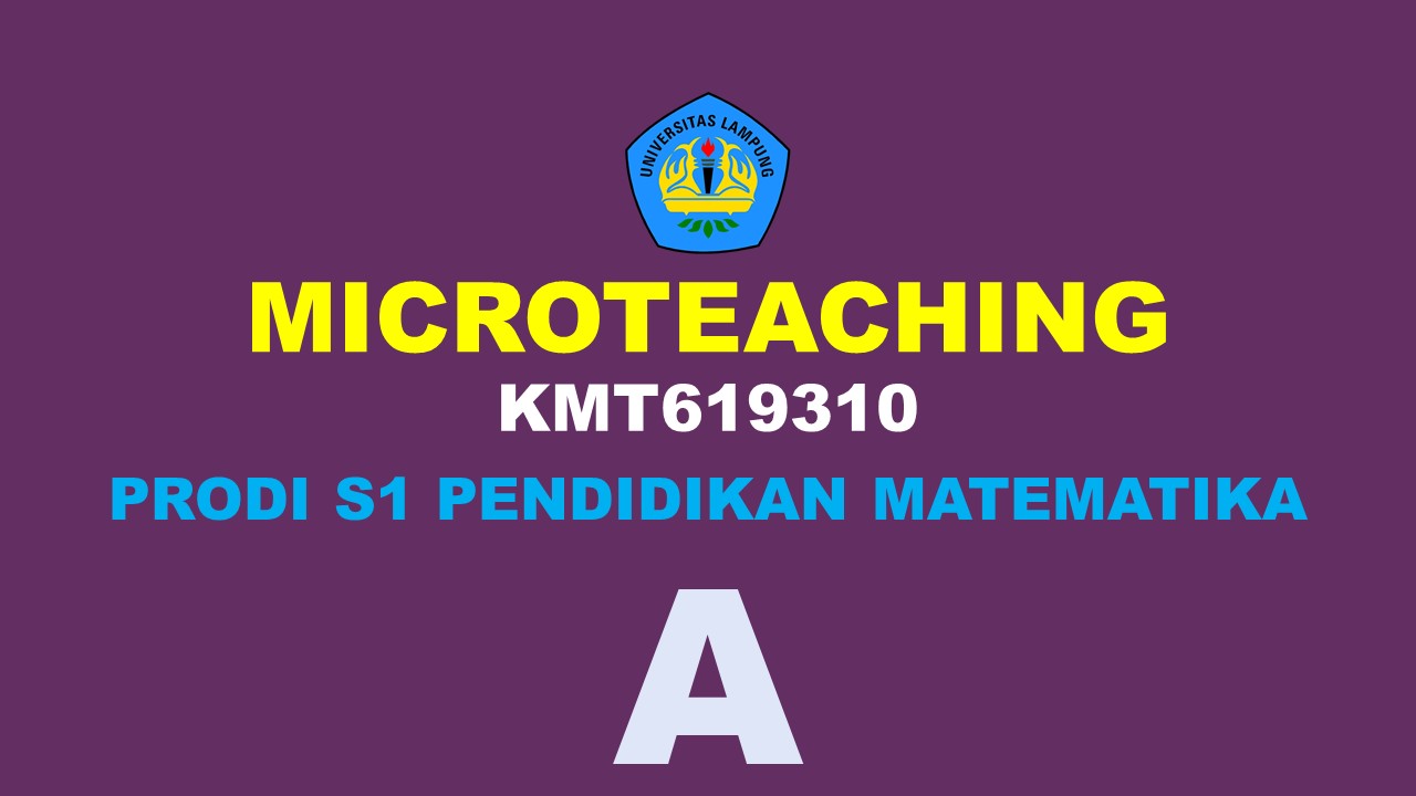 Pendidikan Matematika_Microteaching_Kelas A_Genap_2021/2022