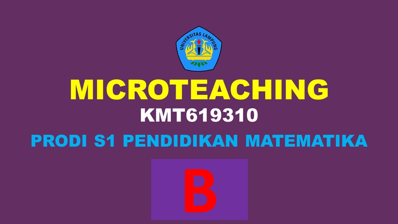 Pendidikan Matematika_Microteaching_Kelas B_Genap_2021/2022