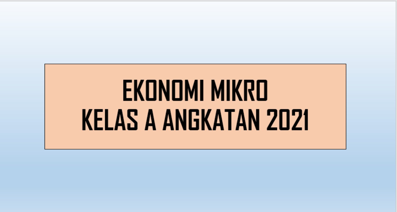 PSPE_EKONOMI MIKRO_KELAS A_GENAP_2021/2022