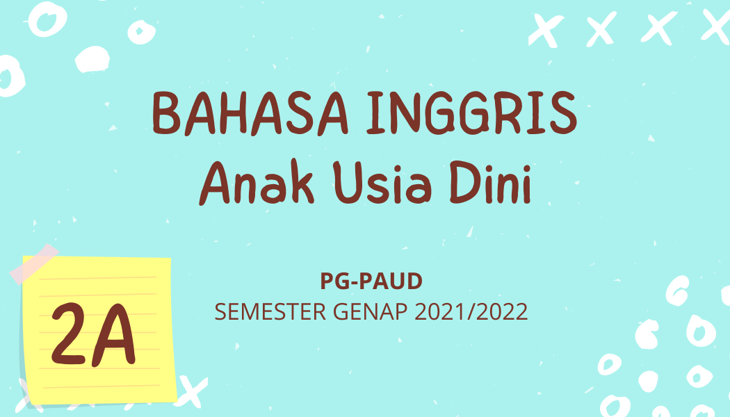Bahasa Inggris AUD 2A (Semester Genap 2021/2022)