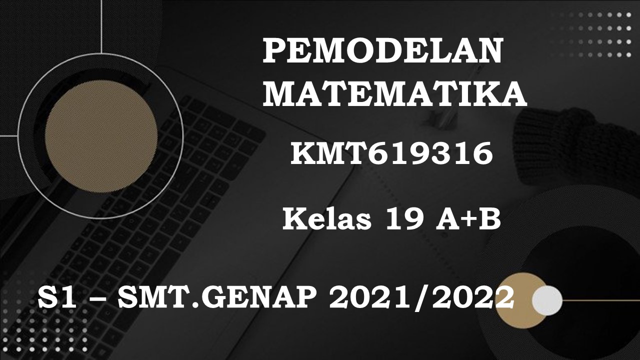 PSPM_Pemodelan Matematika_19A+B_GENAP_2021/2022