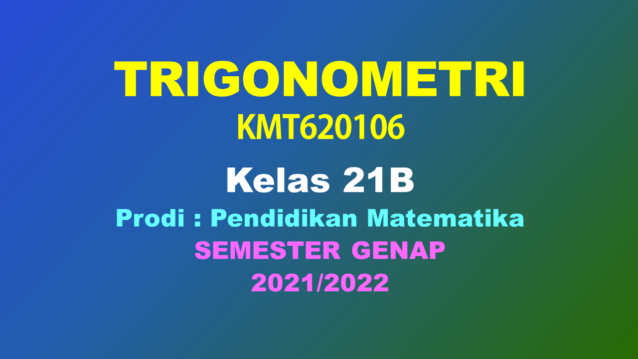 PSPM_Trigonometri_Kelas 21B_Genap_2021/2022