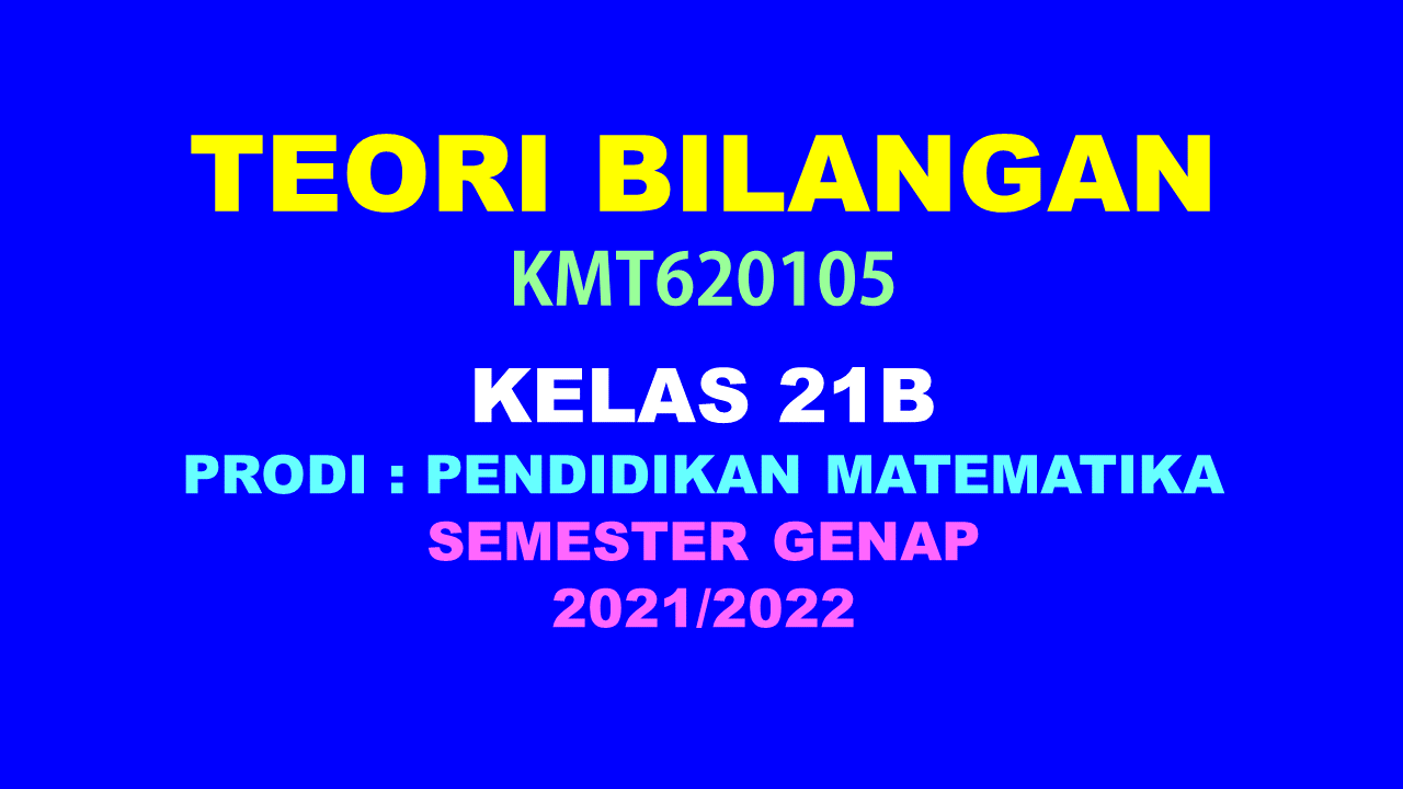 PSPM_Teori Bilangan_Kelas 21B_Genap_2021/2022