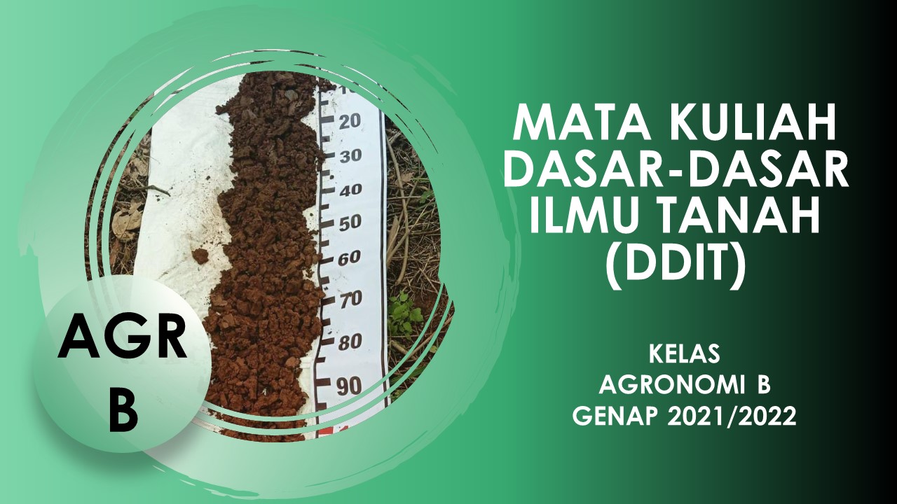 PSIT_ DASAR-DASAR ILMU TANAH_KELAS AGRB_GENAP 2021/2022