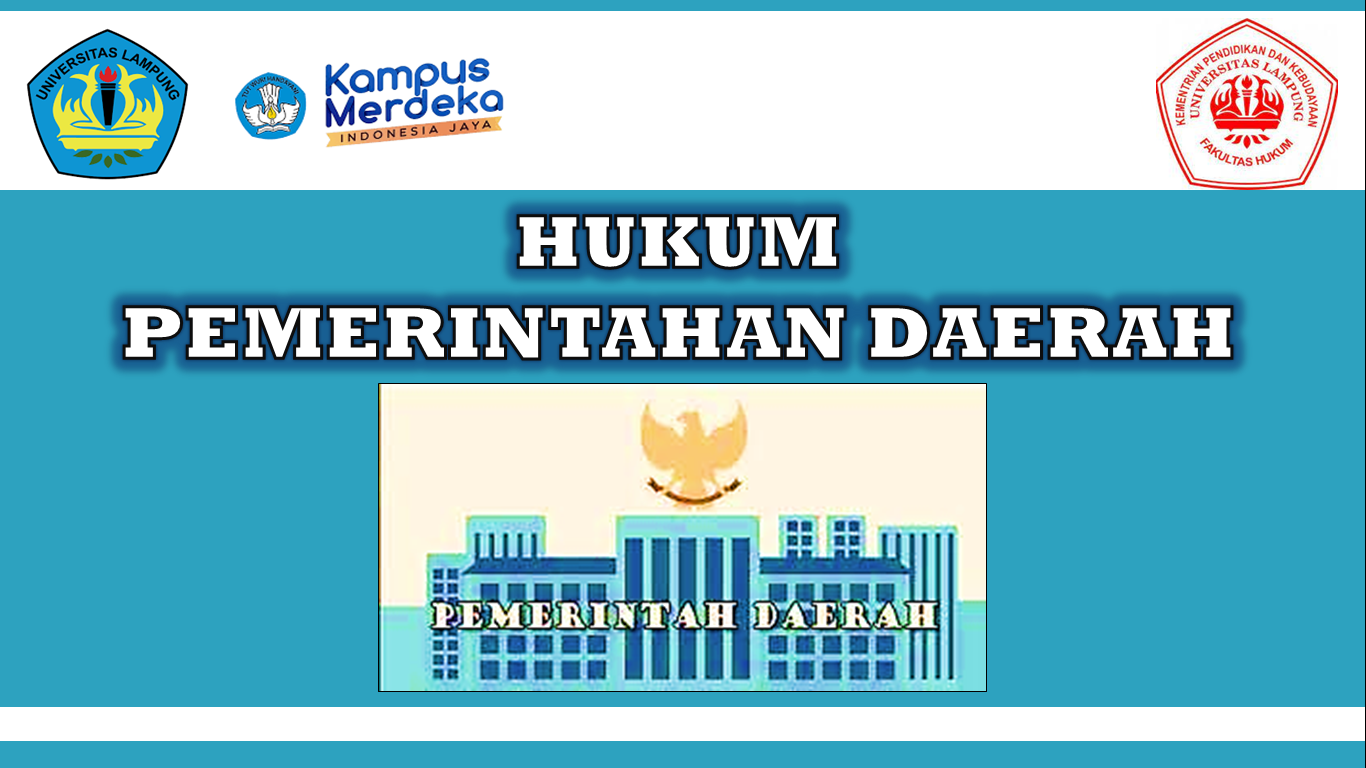 FH S1 ILMU HUKUM - HUKUM PEMERINTAHAN DAERAH KELAS IBU DEWI NURHALIMAH, S.H., M.H. GENAP 2021/2022