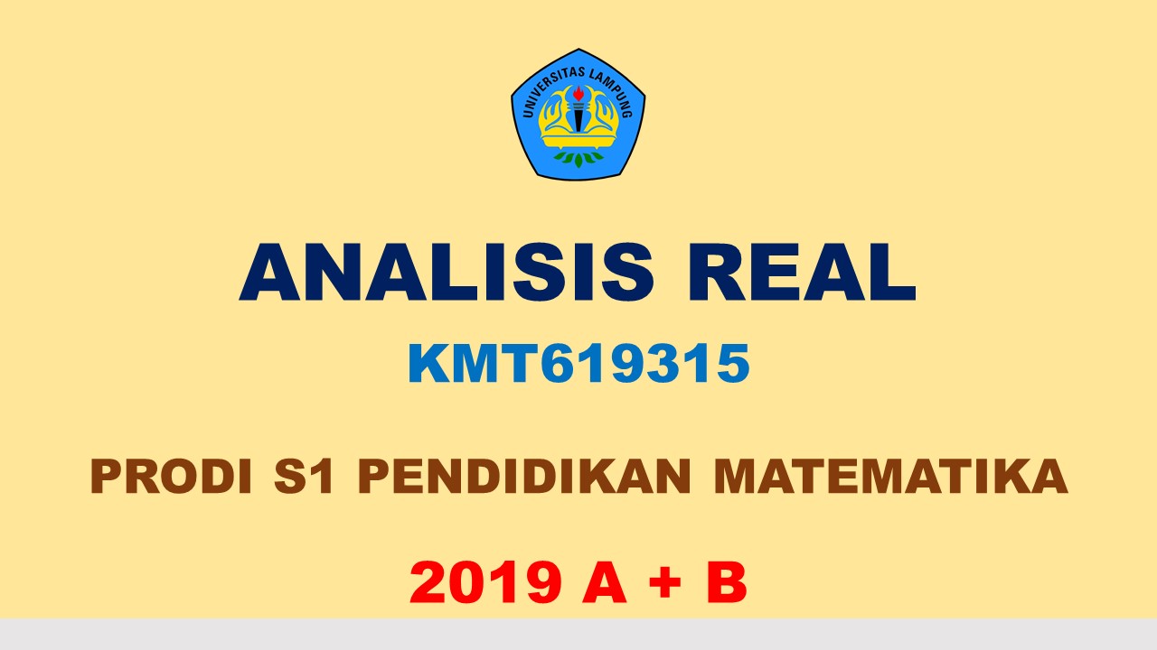 Pendidikan Matematika_Analisis Real_Kelas 19A+B_Genap_2021/2022