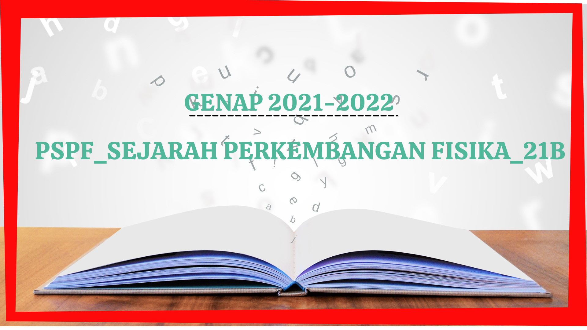 PSPF_Sejarah Perkembangan Fisika_21B_ Genap 2021/2022
