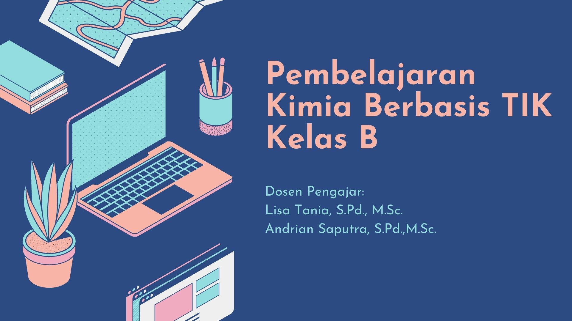 PKimia_Pembelajaran Kimia Berbasis TIK_Kelas B_Genap 2021/2022