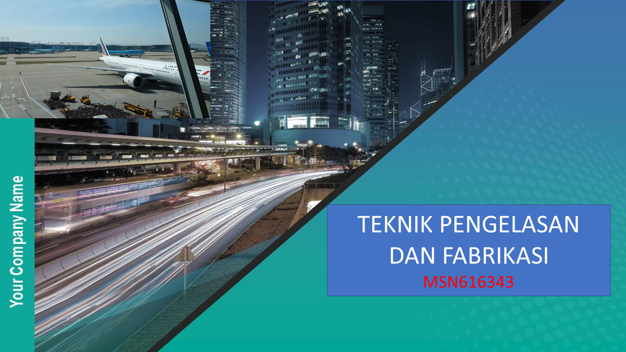 MSN616343 - TEKNIK PENGELASAN DAN FABRIKASI