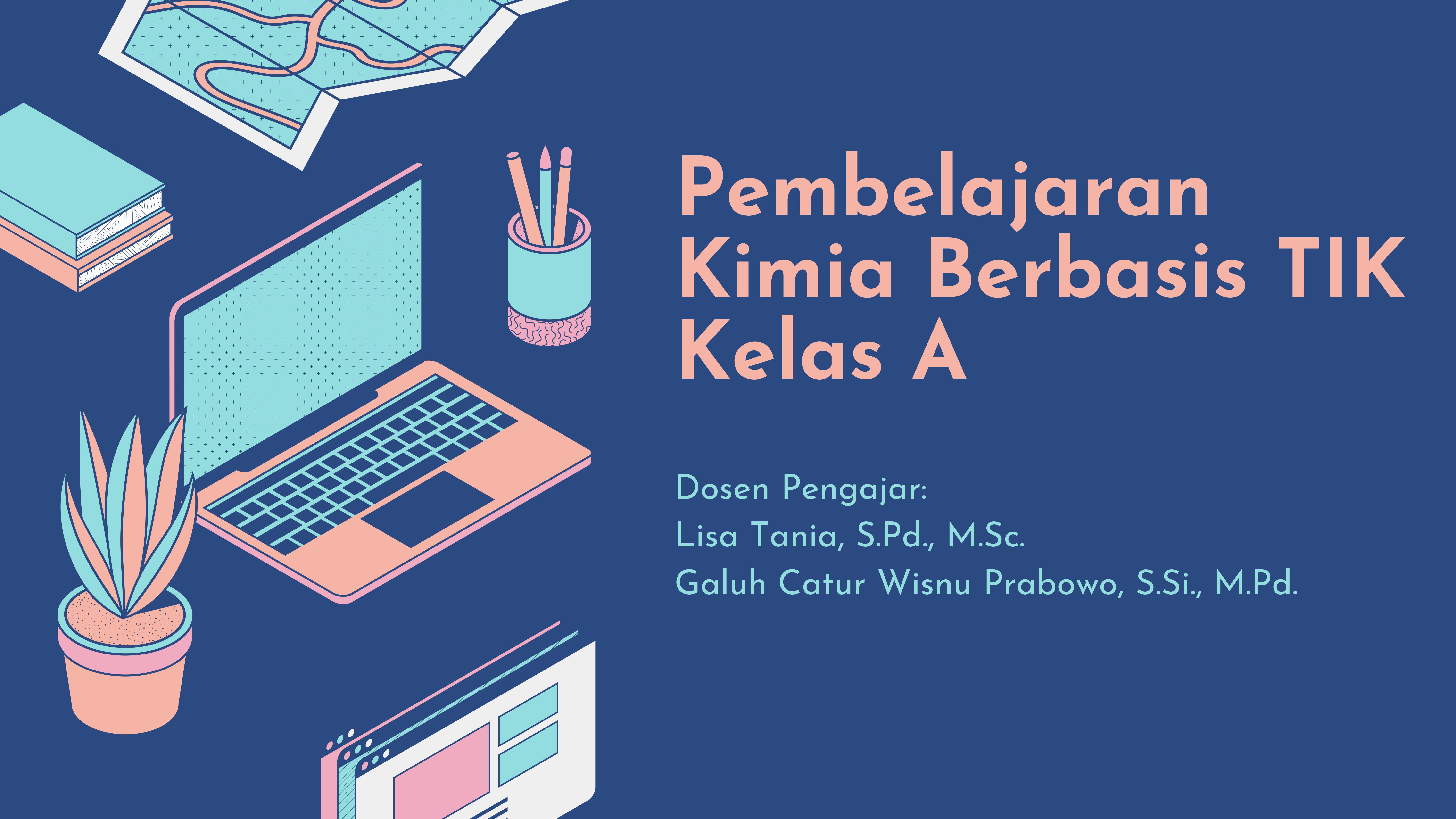 PKimia_Pembelajaran Kimia berbasis TIK_Kelas A_Genap 2021/2022