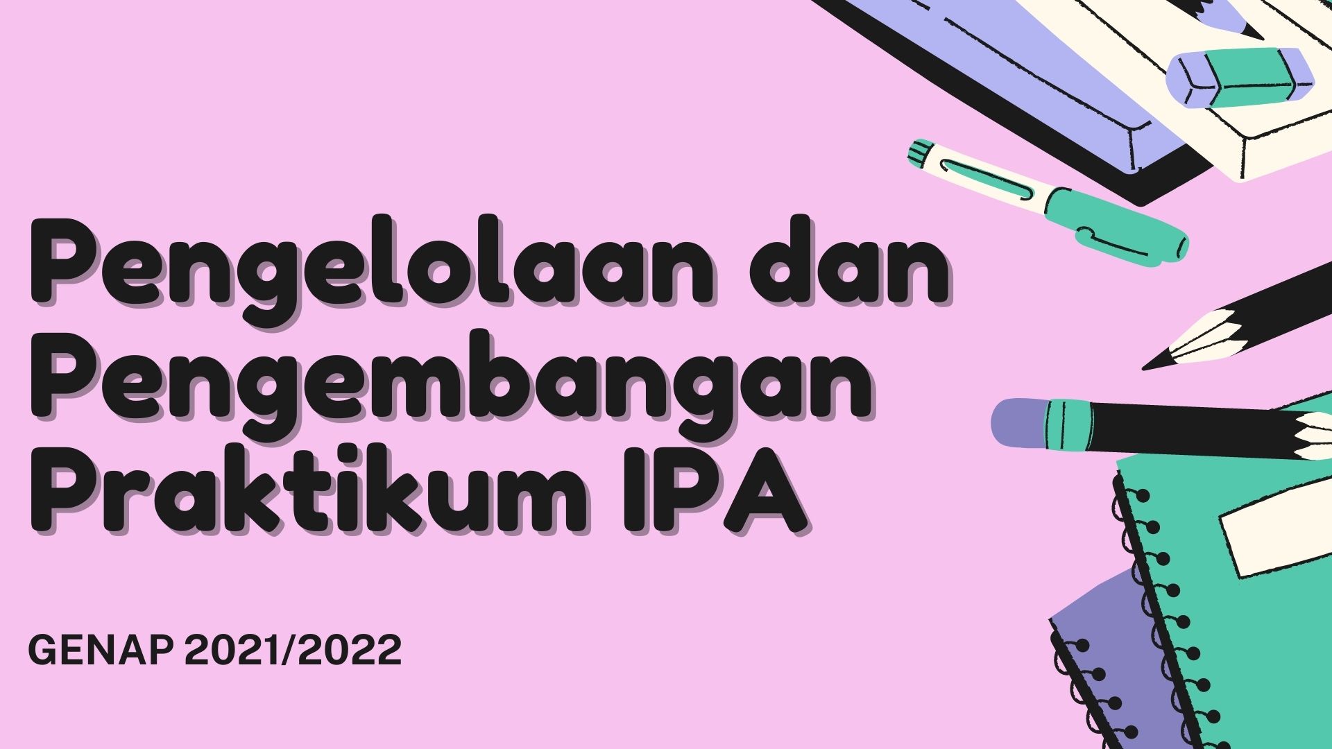 MPIPA_Pengelolaan dan Pengembangan Praktikum IPA_Genap 2021/2022