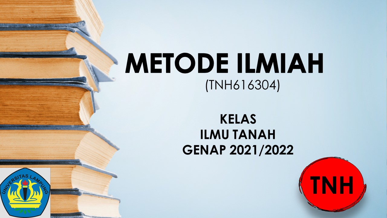 PSIT_METODE ILMIAH_KELAS ILMU TANAH_GENAP 2021/2022