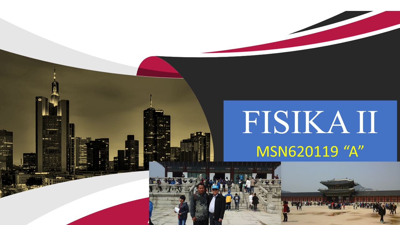 FT S1 TM-MSN620119-FISIKA II (TM21A)-Genap 2021/2022