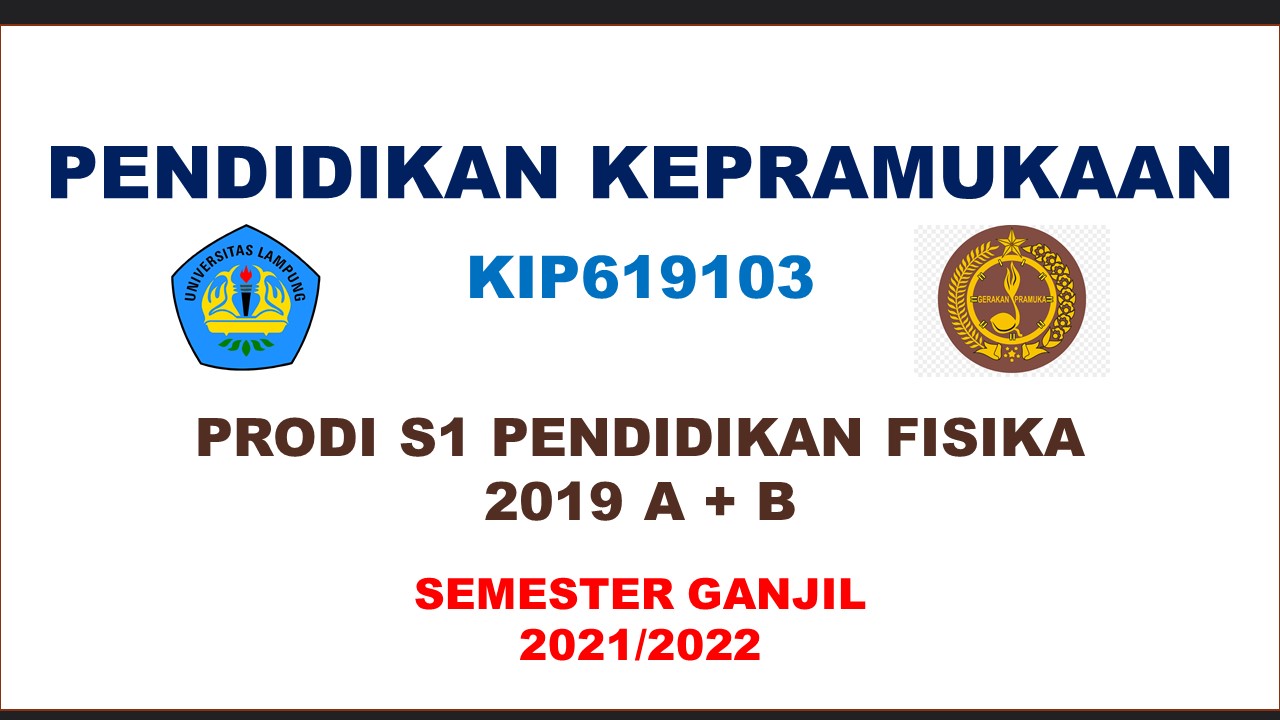 P. FISIKA 19 A+B PENDIDIKAN KEPRAMUKAAN GANJIL 2021/2022 copy 1