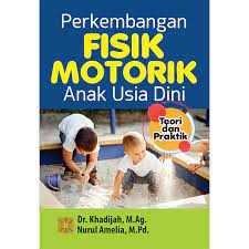 PERKEMBANGAN FISIK MOTORIK (PAUD) A dan B