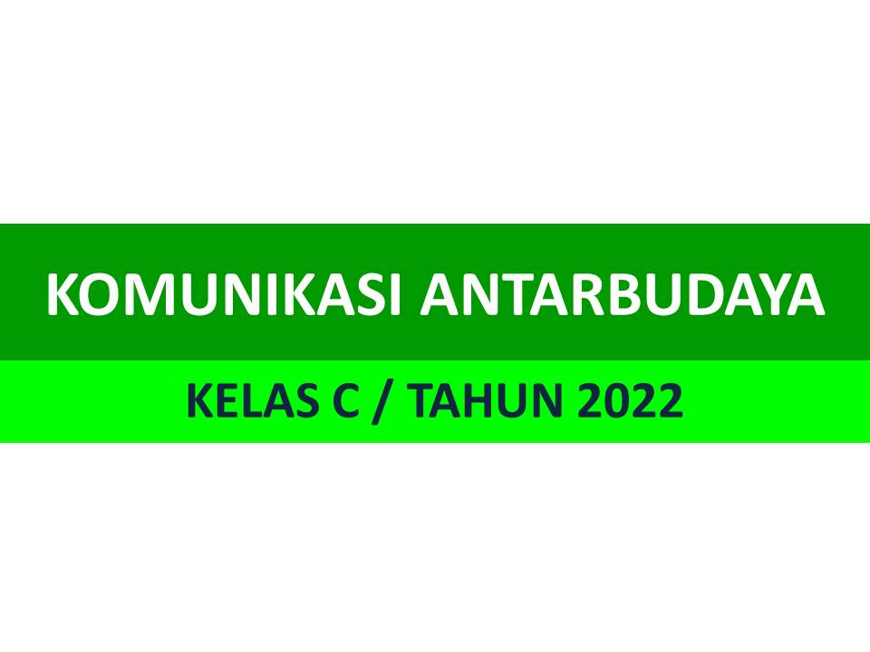 Komunikasi Antar Budaya - C - Genap 2021-2022