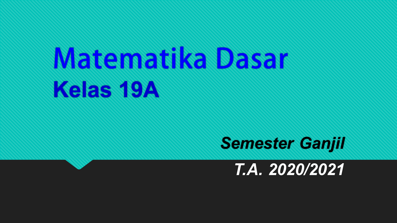 Matematika Dasar 19A (PS P.Kimia)