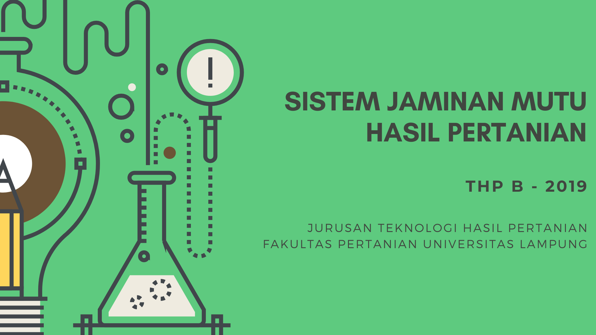 Sistem Jaminan Mutu Hasil Pertanian Kelas THP B 2019